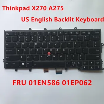Новая Оригинальная клавиатура с подсветкой на американском английском языке Для ноутбука Lenovo Thinkpad X270 A275 с Подсветкой Teclado FRU 01EN586 01EP062