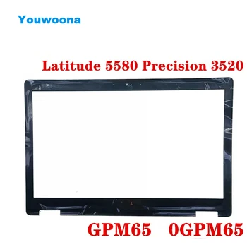 Новая оригинальная замена ноутбука, ЖК-передняя рамка для DELL Latitude 5580 E5580 Precision 3520 M3520 0GPM65 GPM65