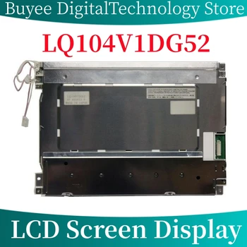 LQ104V1DG52 Для Sharp Новый Оригинальный 10,4-Дюймовый Ноутбук LQ104V1DG52 с ЖК-экраном и Панелью Для Замены Дисплея