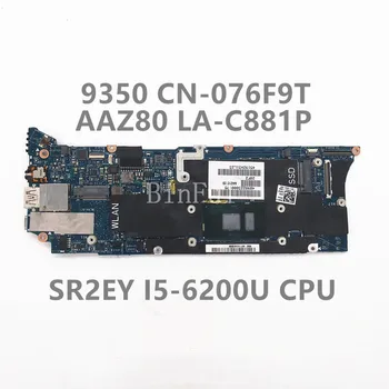 CN-076F9T 076F9T 76F9T Для DELL XPS 13 серии 9350 с SR2EY i5-6200U 8 ГБ оперативной памяти AAZ80 LA-C881P Материнская плата ноутбука 100% протестирована