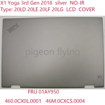 01AY950 460.0CX0L.0001 46M.0CXCS.0004 Для Thinkpad X1 Yoga 3rd Gen ЖК-дисплей верхняя крышка RearCOV 20LD 20LE 20LF 20LG серебристый без ИК-излучения новый