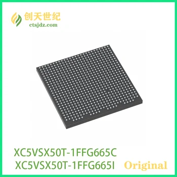 XC5VSX50T-1FFG665C Новая и оригинальная микросхема XC5VSX50T-1FFG665I Virtex®-5 SXT с программируемой матрицей вентилей (FPGA)